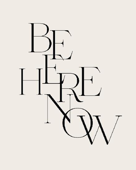 Be Here Now