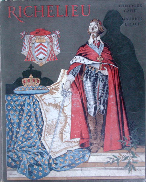 Cover illustration for''The Life of Armand-Jean du Plessis, Cardinal Richelieu'' (1585-1642) by Theo de Maurice Leloir