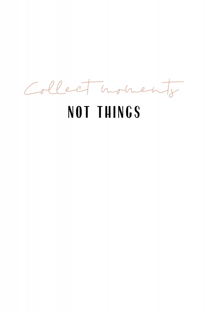 Collect moments not things de uplusmestudio